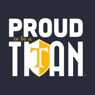 Proud to be a Titan T-Shirt