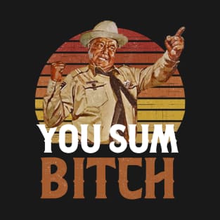 you sumbitch T-Shirt