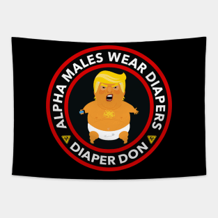 ALPHA MALES WEAR DIAPERS - TRUMP DIAPERS Tapestry