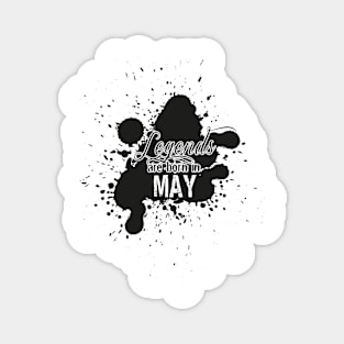 the legends were born in May Magnet