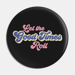 Let The Good Times Roll Pin