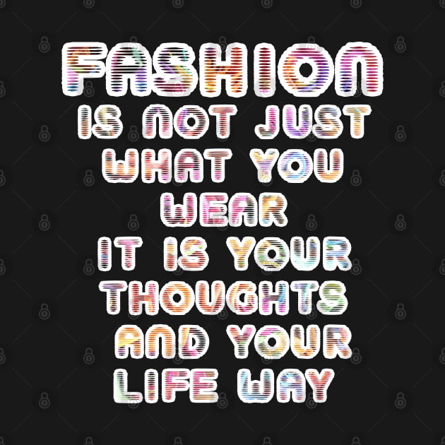 Fashion isn't just what you wear by Aish shop