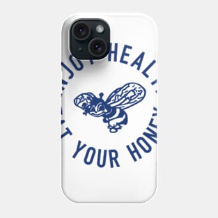 Enjoy Health Eat Your Honey T-shirt Phone Case