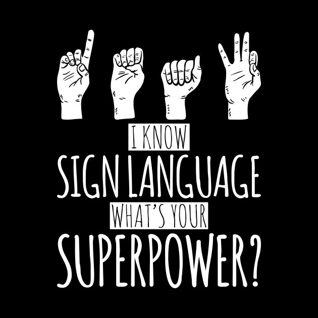 I Know Sign Language - Special Powers for Deaf by mangobanana