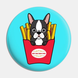 Best Dog Mom Ever With French Fries Pin