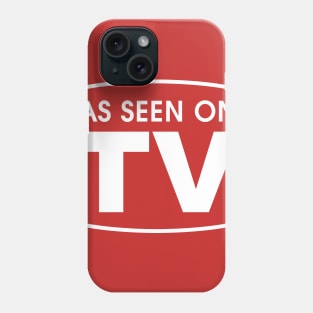 As Seen On TV Tshirt Phone Case