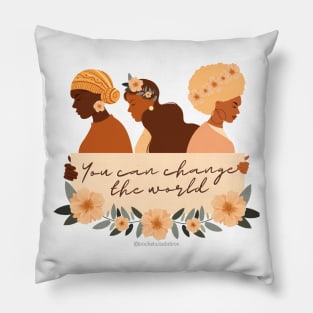 You Can Change The World Pillow