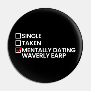 Mentally Dating Waverly Earp Pin