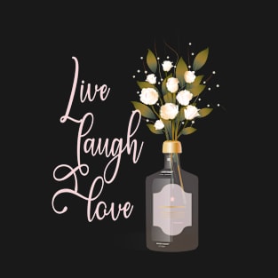 Live Laugh Love - Positive Life Quote T-Shirt