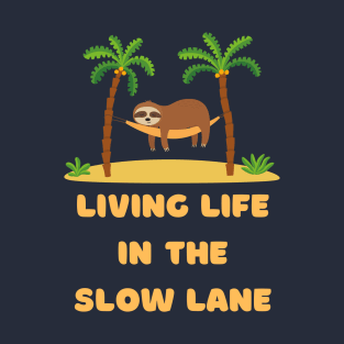 Living Life in The Slow Lane T-Shirt