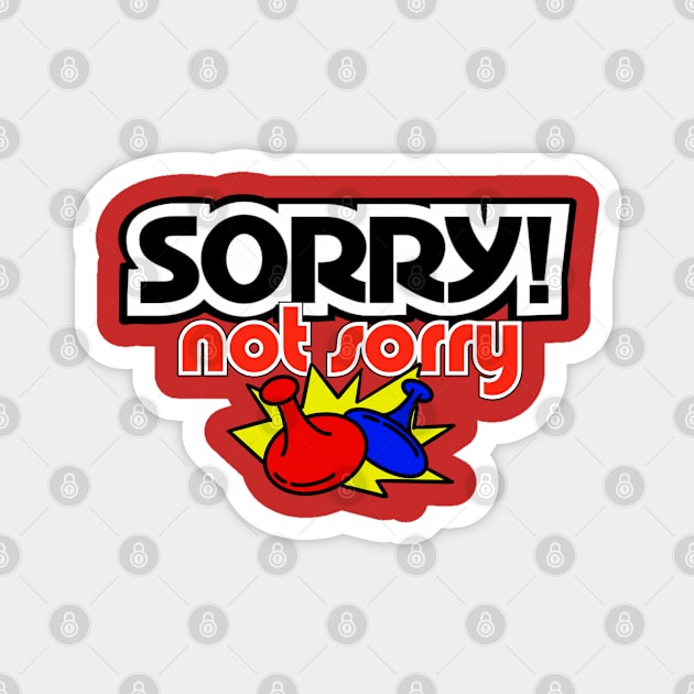 Sorry Not Sorry Magnet by ART by RAP