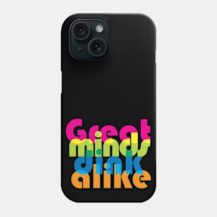 Pickleball: great minds dink alike Phone Case