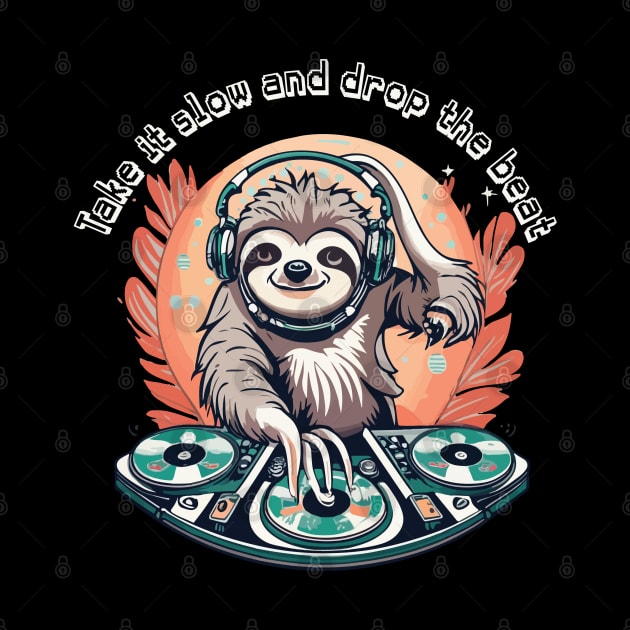 Sloth DJ Groove: Chill Beats by the Coolest Spinner by mymainmandeebo