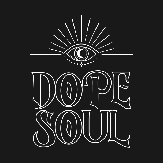 Dope Soul by Super Dope Threads