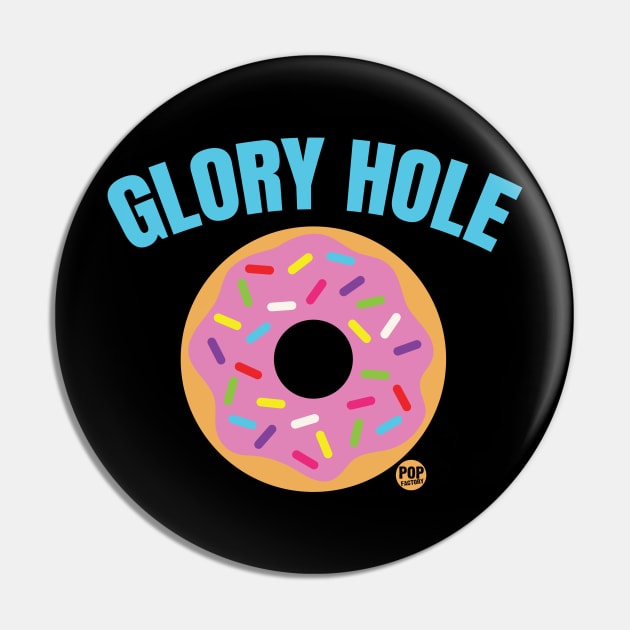 GLORY HOLE Pin by toddgoldmanart