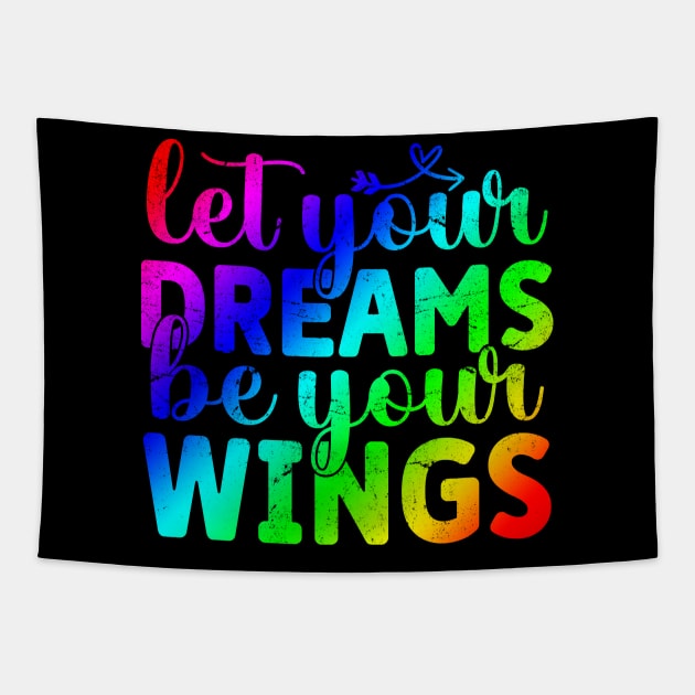 Success Quote - Let Your Dreams Be Your Wings Tapestry by ShopBuzz