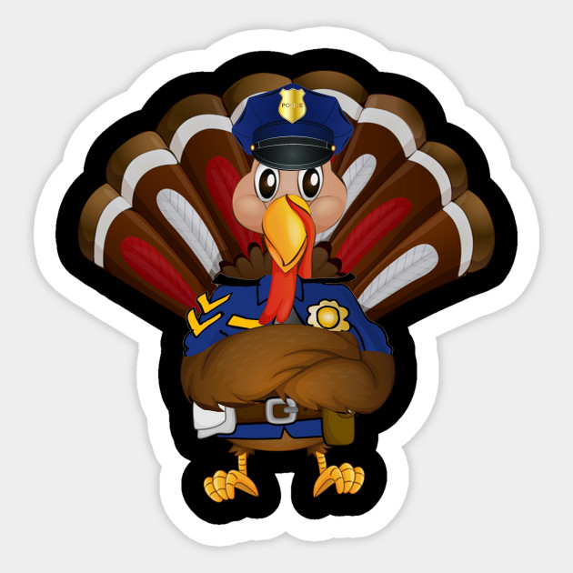 Thanksgiving Police Turkey Shirt Funny Feast Day Gift - Police - Sticker | TeePublic AU