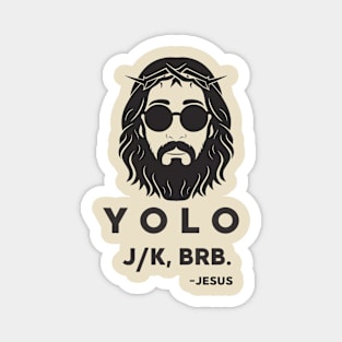 Yolo Jk Brb Jesus Easter Day Magnet