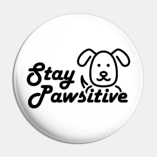 Stay Pawsitive Pin