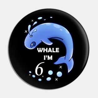 Whale I'm 6 years old birthday Pin