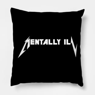 mentally ill (metal) Pillow