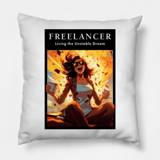 Freelancer: Living the Unstable Dream. Funny Pillow