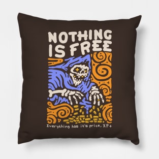 NOTHING IS FREE Pillow