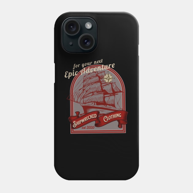 Epic Shipwrecked Clothing Phone Case by shipwrecked2020