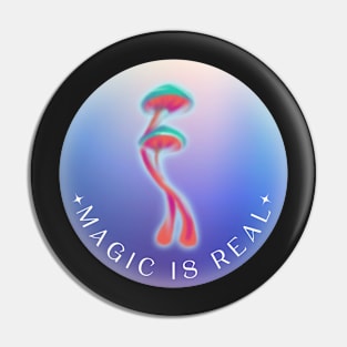 Magic is Real Mushroom Aura Pin