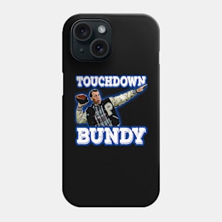 Score with Style: Celebrate the Iconic 'Touchdown Bundy' with Our Limited Edition Phone Case