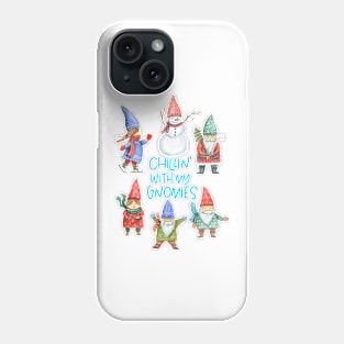 Chillin With My Gnomies Phone Case