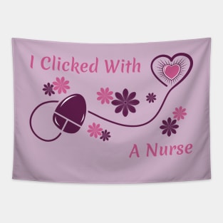 I Clicked With a Nurse Tapestry