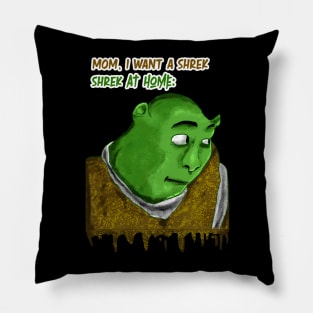 Mom, I want a Shrek Pillow