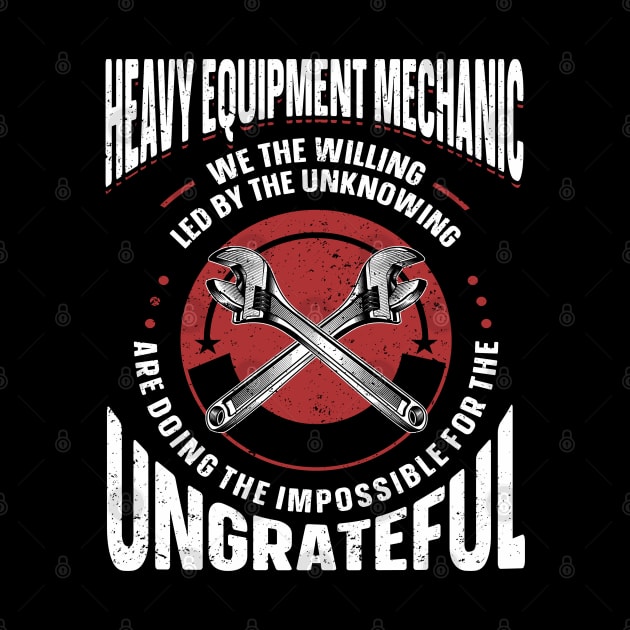 Heavy Equipment Mechanic Heavy Duty Mechanic by IngeniousMerch