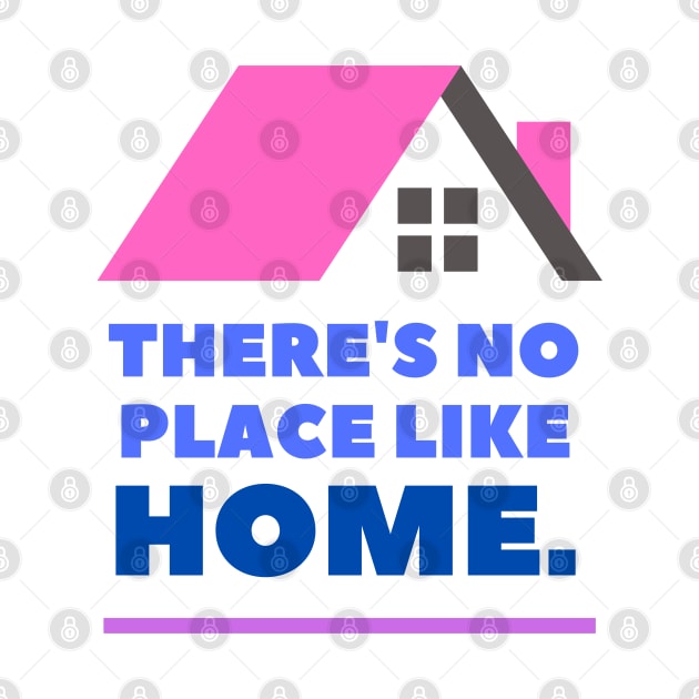 There's No Place Like Home by Goodprints
