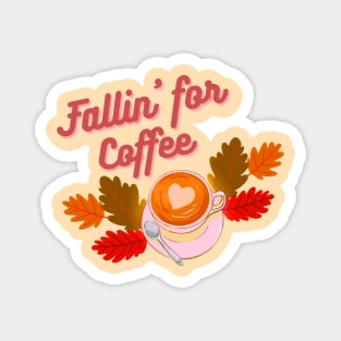 Fallin for Coffee Too Magnet