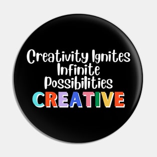 Creativity Ignites Infinite Possibilities Pin