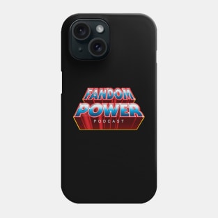 Fandom Power (We Have The Power!) Phone Case