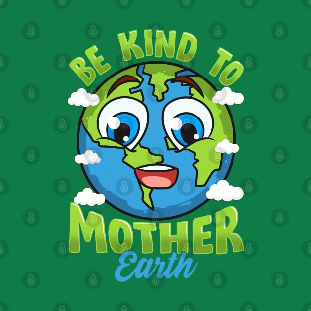 Be Kind To Your Mother Earth Day Arbor Day by E