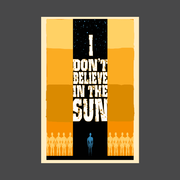 I Don't Believe in the Sun by TomMcWeeney