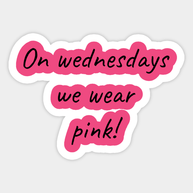 We wear pink - Mean Girls Quotes - Sticker