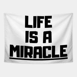 Life is a miracle Tapestry