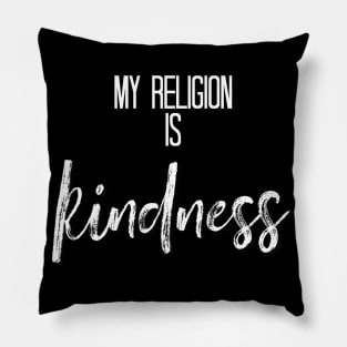 My Religion is Kindness white Pillow