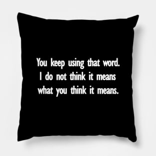 You keep using that word Pillow