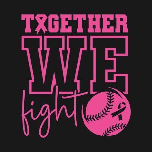 Together We Fight Softball Bestball Pink Ribbon Awareness Support T-Shirt