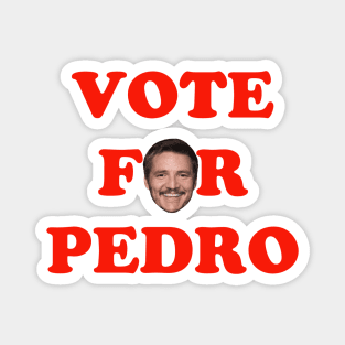 Vote for Pedro Pascal Magnet