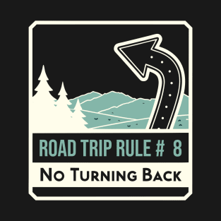 Road Trip Rule # 8 T-Shirt