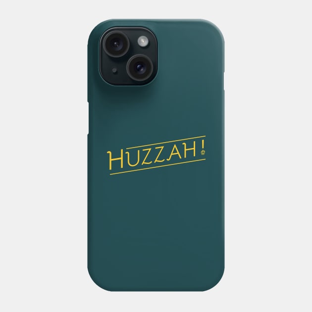 HUZZAH Phone Case by Heyday Threads