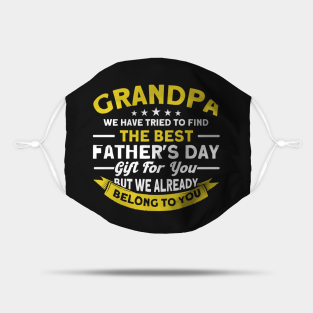 Grandpa Mask - Grandpa We Tried To Find Best Gift Father Grandpa by Toeffishirts