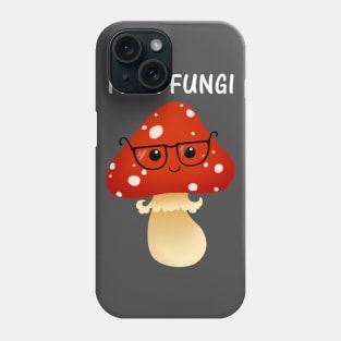 I'm a Fungi Phone Case